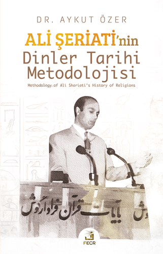 Ali Şeriati’nin Dinler Tarihi Metodolojisi | Aykut Özer | Fecr Yayınla