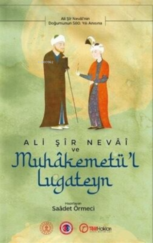 Ali Şir Nevai ve Muhakemetü`l Lugateyn | Saadet Örmeci | Akademik Kita