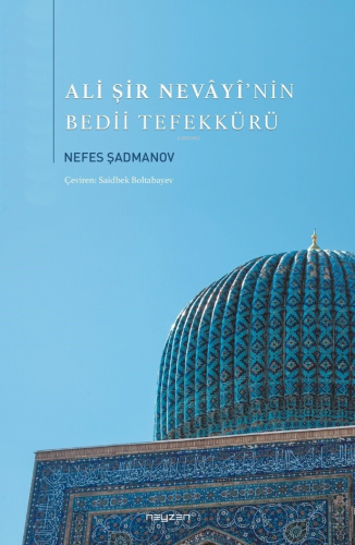 Ali Şir Nevayi’nin Bedii Tefekkürü | Nefes Şahmanov | Neyzen Kitap