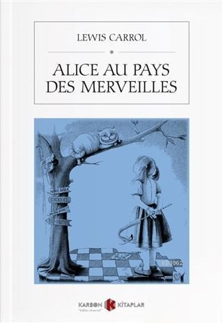 Alice Au Pays Des Merveilles | Lewis Carroll | Karbon Kitaplar