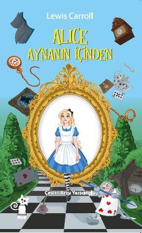 Alice Aynanın İçinden | Lewis Carroll | Alis Yayınları