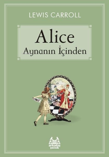 Alice Aynanın İçinden | Lewis Carroll | Arkadaş Yayınevi