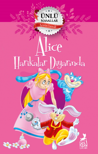 Alice Harikalar Diyarında – Ünlü Masallar | Lewis Carroll | Ren Çocuk