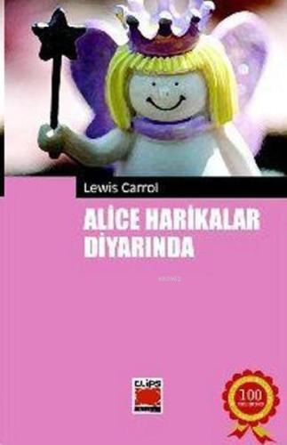 Alice Harikalar Diyarında | Lewis Carroll | Elips Kitap