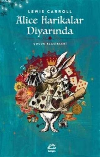 Alice Harikalar Diyarında | Lewis Carroll | İletişim Yayınları