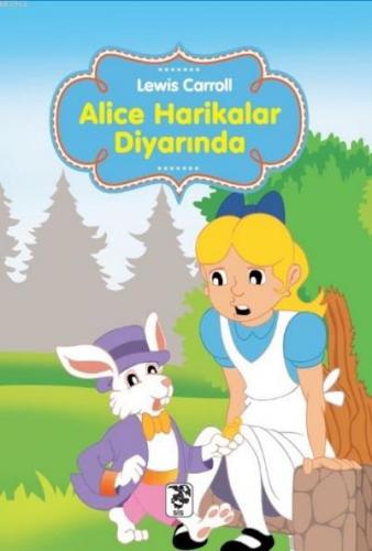 Alice Harikalar Diyarında | Lewis Carroll | Sis Yayıncılık