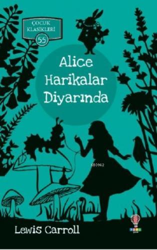 Alice Harikalar Diyarında | Lewis Carroll | Dahi Yayıncılık