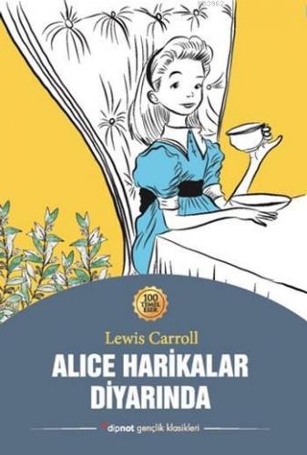 Alice Harikalar Diyarında | Lewis Carroll | Dipnot Yayınları