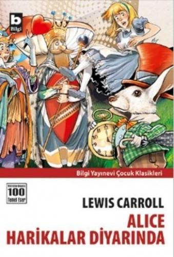 Alice Harikalar Diyarında | Lewis Carroll | Bilgi Yayınevi