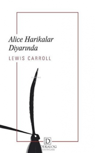 Alice Harikalar Diyarında | Lewis Carroll | Dekalog Yayınları