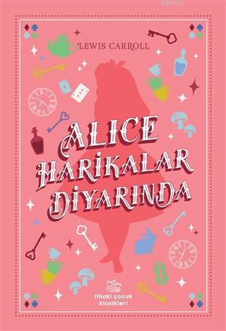 Alice Harikalar Diyarında | Lewis Carroll | İthaki Çocuk Yayınları