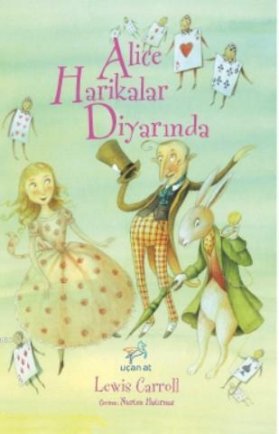 Alice Harikalar Diyarında | Lewis Carroll | Uçan At Yayınları