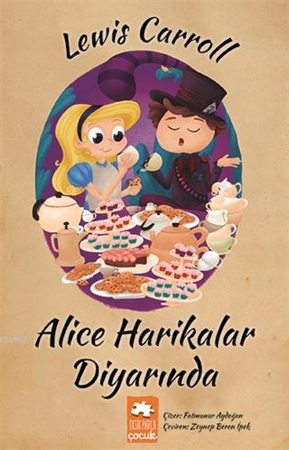 Alice Harikalar Diyarında | Lewis Carroll | Eksik Parça Yayınları