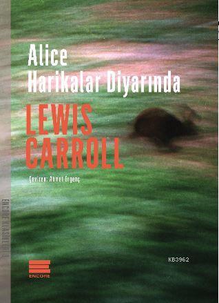 Alice Harikalar Diyarında | Lewis Carroll | Encore Yayınları