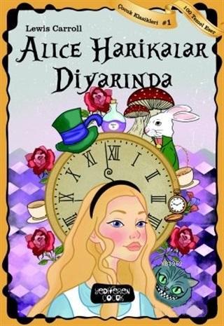 Alice Harikalar Diyarında | Lewis Carroll | Yediveren Çocuk Yayınları