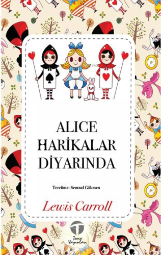 Alice Harikalar Diyarında | Lewis Carroll | Tema Yayınları