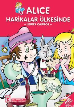 Alice Harikalar Ülkesinde | Lewis Carroll | Timaş Çocuk