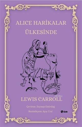 Alice Harikalar Ülkesinde | Lewis Carroll | Şule Yayınları