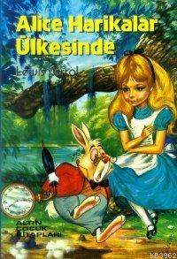 Alice Harikalar Ülkesinde | Lewis Carroll | Altın Kitaplar