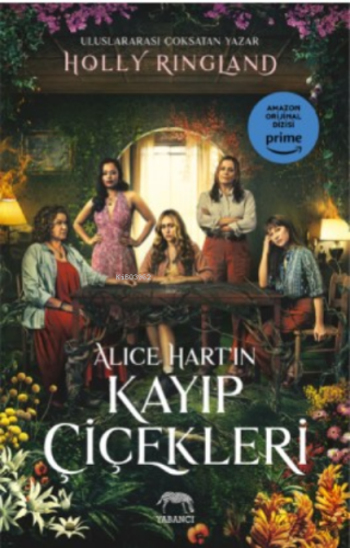 Alice Hart’ın Kayıp Çiçekleri | Holly Ringland | Yabancı Yayınları