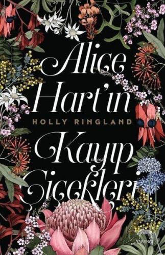 Alice Hart'ın Kayıp Çiçekleri | Holly Ringland | Yabancı Yayınları