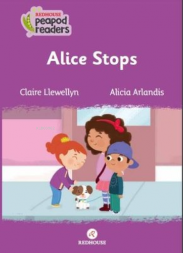 Alice Stops | Claire Llewellyn | Redhouse Kidz / Sev Matbaacılık ve Ya