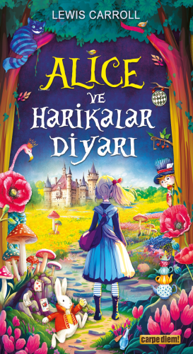 Alice ve Harikalar Diyarı | Lewis Carroll | Carpe Diem Kitap