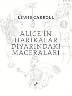 Alice'in Harikalar Diyarındaki Maceraları | Lewis Carroll | Norgunk Ya