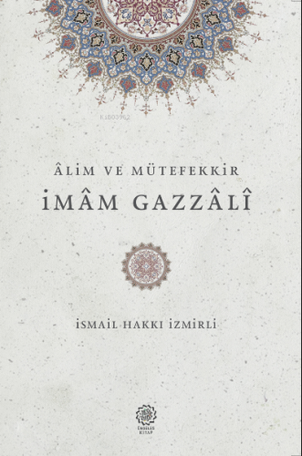 Alim ve Mütefekkir İmam Gazzali | İsmail Hakkı İzmirli | Endülüs Kitap