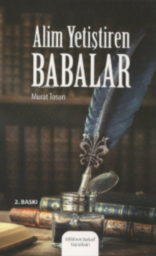 Âlim Yetiştiren Babalar | Murat Tosun | Kitabus Sahaf Yayınları