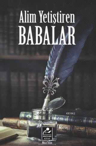 Alim Yetiştiren Babalar | Murat Tosun | Mercan Kitap