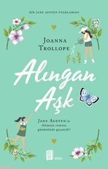 Alıngan Aşk; Jane Austen'ın ölümsüz romanı günümüzde geçseydi? | Joann