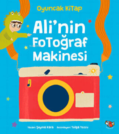 Alinin Fotoğraf Makinesi | Şeyma Kara | Uçan Kitap