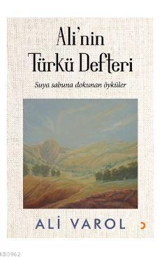 Ali'nin Türkü Defteri; Suya sabuna dokunan öyküler | Ali Varol | Ciniu