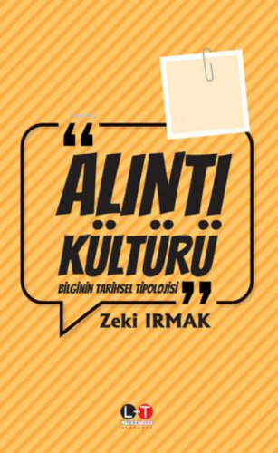 Alıntı Kültürü ;Bilginin Tarihsel Tipolojisi | Zeki Irmak | Literatürk