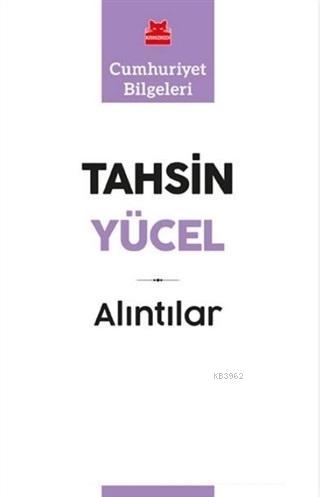 Alıntılar | Tahsin Yücel | Kırmızıkedi Yayınevi