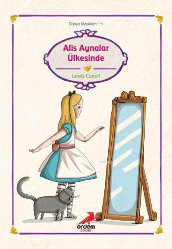 Alis Aynalar Ülkesinde | Lewis Carroll | Erdem Çocuk