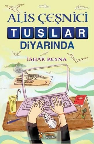 Alis Çeşnici Tuşlar Diyarında | İshak Reyna | Kelime Yayınları