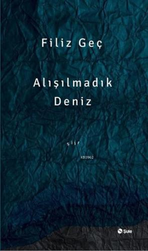 Alışılmadık Deniz | Filiz Geç | Şule Yayınları