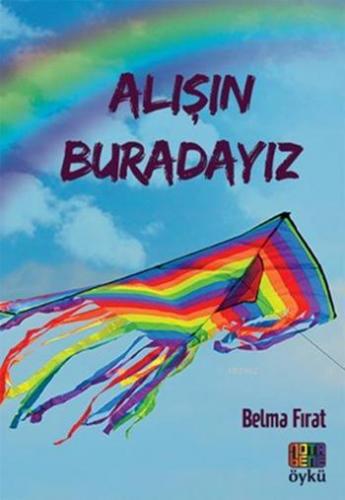 Alışın Buradayız | Belma Fırat | Nota Bene Yayınları