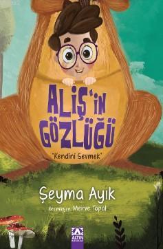 Aliş'in Gözlüğü | Şeyma Ayık | Altın Kitaplar