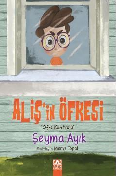 Aliş'in Öfkesi | Şeyma Ayık | Altın Kitaplar