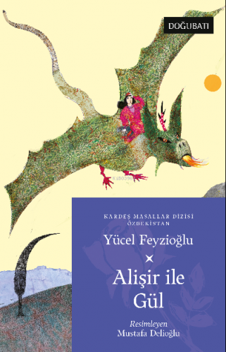 Alişir İle Gül Özbekistan Masalları | Yücel Feyzioğlu | Doğu Batı Yayı