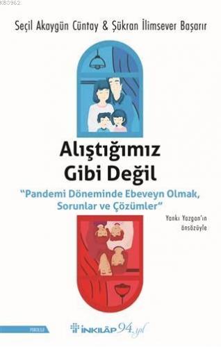 Alıştığımız Gibi Değil; "Pandemi Döneminde Ebeveyn Olmak, Sorunlar ve 