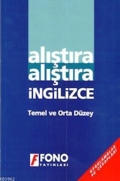 Alıştıra Alıştıra İngilizce (Temel ve Orta Düzey) | Ülkü Aydın | Fono 