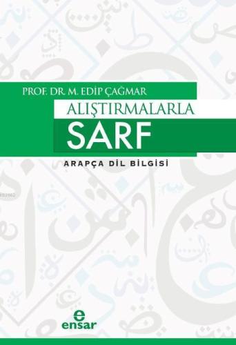 Alıştırmalarla Sarf; Arapça Dil Bilgisi | M. Edip Çağmar | Ensar Neşri