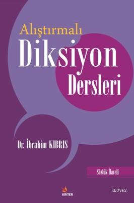 Alıştırmalı Diksiyon Dersleri; Sözlük İlaveli | İbrahim Kıbrıs | Krite