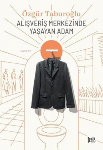 Alışveriş Merkezinde Yaşayan Adam | Özgür Taburoğlu | Deli Dolu