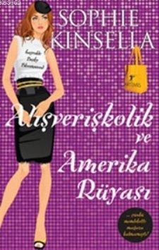 Alışverişkolik ve Amerika Rüyası | Sophie Kinsella | Artemis Yayınları