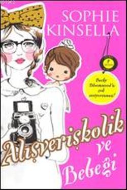 Alışverişkolik ve Bebeği (Cep Boy); Pasaklı Tanrıça'nın Yazarından | S